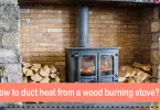 How to duct heat from a wood burning stove